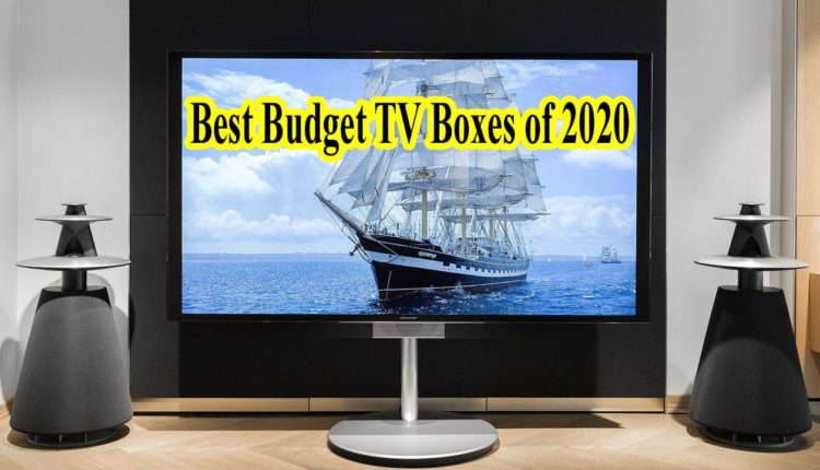 Best Budget TV Boxes of 2020
