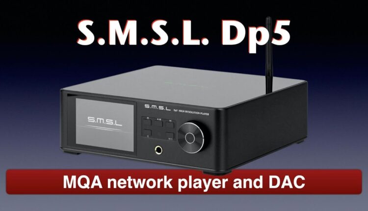 SMSL DP5 – сетевой аудиоплеер нового поколения